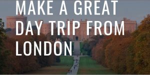 5 Castles That Make A Great Day Trip From London