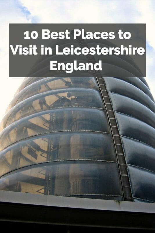 10 Best Places to Visit in Leicestershire England 19 Leicestershire