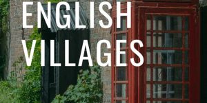 English Villages | What Makes The Perfect Village In England (With Examples) 10