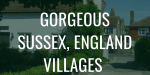 20 Gorgeous Sussex, England Villages